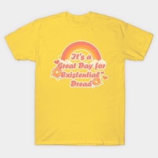 It's a Great Day for Existential Dread-Orange Variation T-Shirt